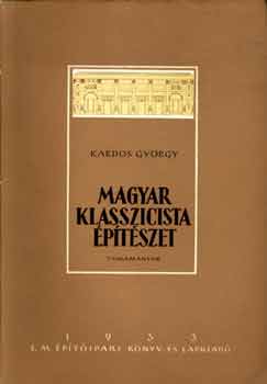 Kardos György: Magyar klasszicista építészet