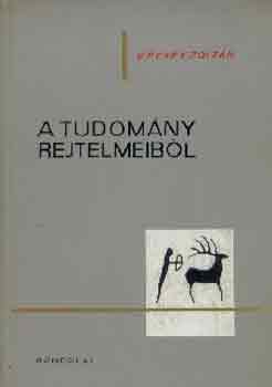 Vécsey Zoltán: A tudomány rejtelmeiből