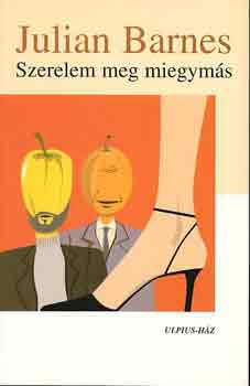 Julian Barnes: Szerelem meg miegymás