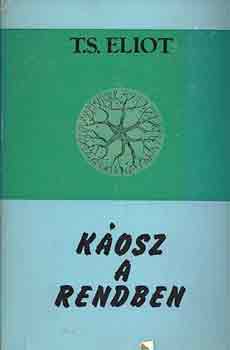 T. S. Eliot: Káosz a rendben