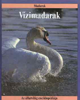 Robin Kerrod: Vízimadarak (Az állatvilág enciklopédiája-Madarak)