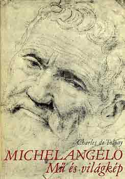 Charles de Tolnay: Michelangelo: Mű és világkép