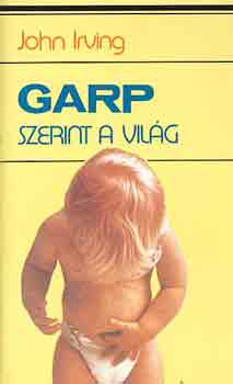 John Irving: Garp szerint a világ