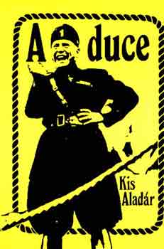 Kis Aladár: A Duce