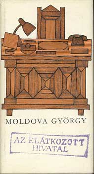 Moldova György: Az elátkozott hivatal