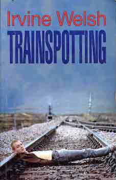 Irvine Welsh: Trainspotting