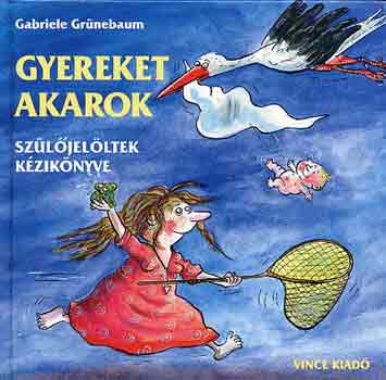 Gabriele Grünebaum: Gyereket akarok