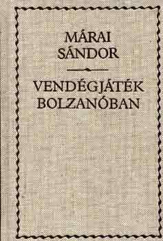 Márai Sándor: Vendégjáték Bolzanóban