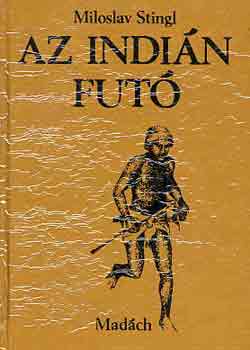 Miloslav Stingl: Az indián futó