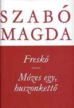 Szabó Magda: Freskó-Mózes egy, huszonkettő