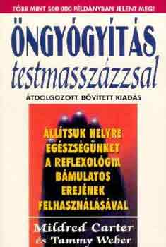 Carter, M.-Weber, T.: Öngyógyítás testmasszázzsal - Állítsuk helyre egészségünket a reflexológia bámulatos erejének felhasználásával