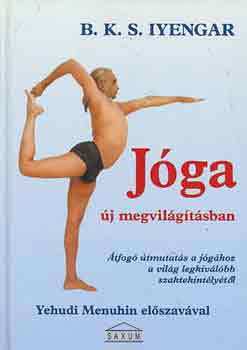 B. K. S. Iyengar: Jóga új megvilágításban