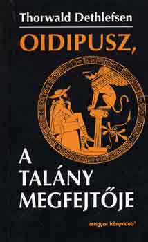 Thorwald Dethlefsen: Oidipusz, a talány megfejtője