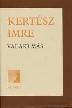 Kertész Imre: Valaki más