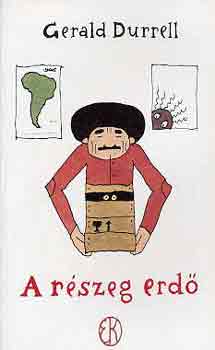 Gerald Durrell: A részeg erdő