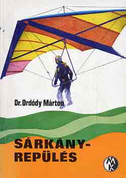 Dr. Ordódy Márton: Sárkányrepülés