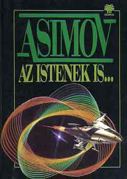 Isaac Asimov: Az istenek is...