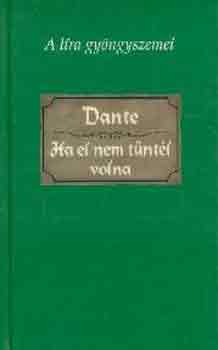 Dante Alighieri: Ha el nem tűntél volna