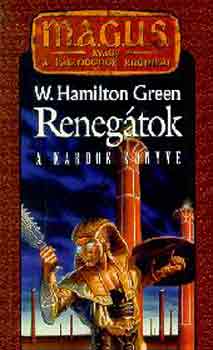 W. Hamilton Green: Renegátok: A kardok könyve (magus)