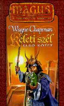 Wayne Chapman: Keleti szél I. (magus)