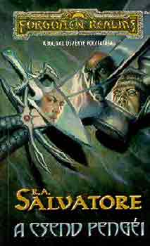 R. A. Salvatore: A csend pengéi - A sötétség útja 1.