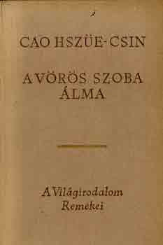 Cao Hszüe-Csin: A Vörös Szoba álma