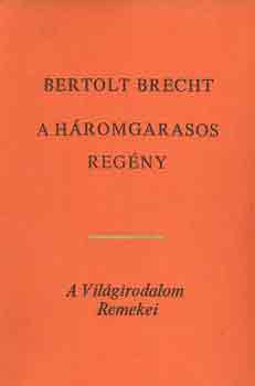 Bertold Brecht: A háromgarasos regény