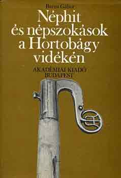 Barna Gábor: Néphit és népszokások a Hortobágy vidékén