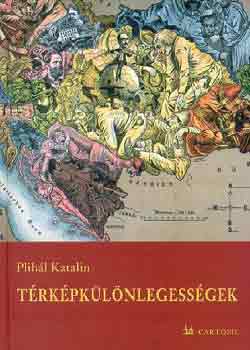 Plihál Katalin: Térképkülönlegességek