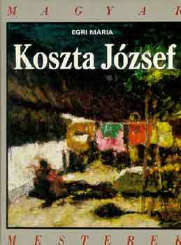 Egri Mária: Koszta József (Egri)