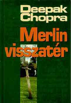 Deepak Chopra: Merlin visszatér