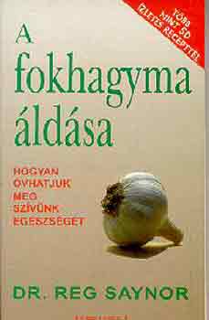 Reg dr. Saynor: A fokhagyma áldása