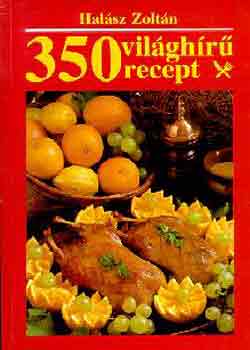 Halász Zoltán: 350 világhírű recept