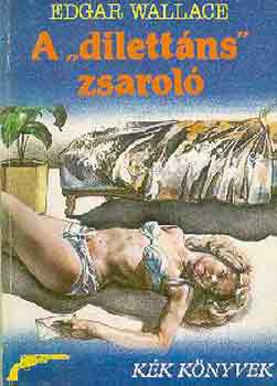 Edgar Wallace: A "dilettáns" zsaroló