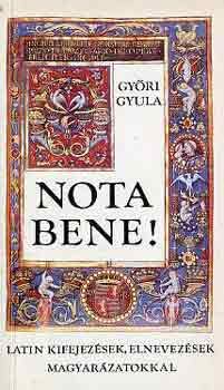 Győri Gyula: Nota bene! Latin kifejezések, elnevezések magyarázatokkal