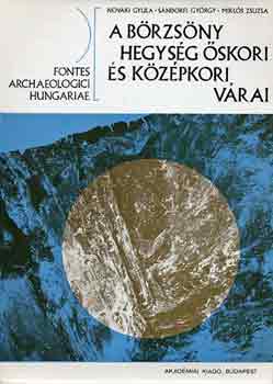 Nováki-Sándorfi-Miklós: A Börzsöny hegység őskori és középkori várai