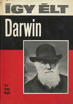 Vámos Magda: Így élt Darwin