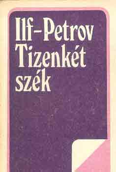 Ilja Ilf, Jevgenyij Petrov: Tizenkét szék