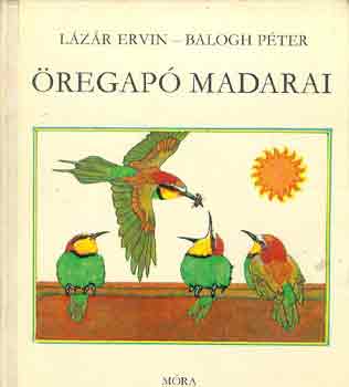 Lázár Ervin-Balogh Péter: Öregapó madarai