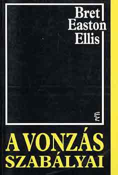 Bret Easton Ellis: A vonzás szabályai