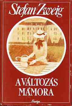 Stefan Zweig: A változás mámora