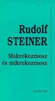 Rudolf Steiner: Makrokozmosz és mikrokozmosz