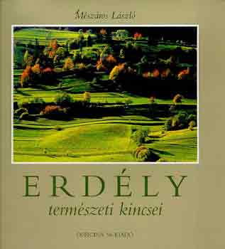 Mészáros László: Erdély természeti kincsei