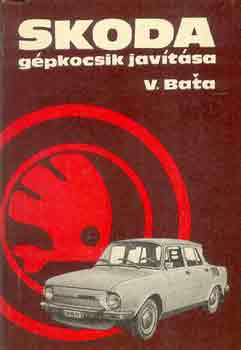 V. Bata: Skoda gépkocsik javítása