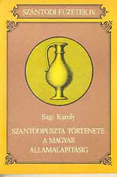 Sági Károly: Szántódpuszta története a magyar államalapításig (Szántódi Füzetek IV)