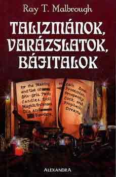 R. T. Malbrough: Talizmánok, varázslatok, bájitalok