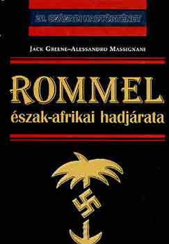 Jack Greene; Alessandro Massignani: Rommel észak-afrikai hadjárata