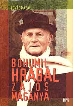 Tomás Mazal: Bohumil Hrabal zajos magánya