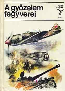 Matthaeidesz Konrád: A győzelem fegyverei (kolibri könyvek)