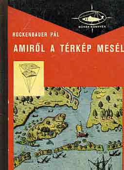 Rockenbauer Pál: Amiről a térkép mesél (búvár könyvek)